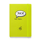 A5 hardcover notebook in chartreuse with a white "NO!" speech-bubble design on the cover.